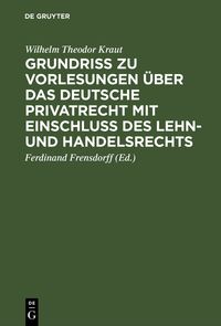 Produktbild: Grundri&szlig; zu Vorlesungen &uuml;ber das deutsche Privatrecht mit Einschlu&szlig; des Lehn- und Handelsrechts