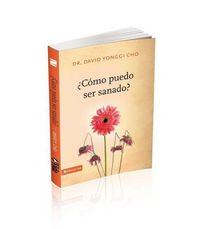 Produktbild: Cho, D: &iquest;C&oacute;mo Puedo Ser Sanado?