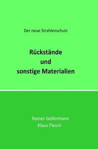 Produktbild: Der neue Strahlenschutz / R&uuml;ckst&auml;nde und sonstige Materialien