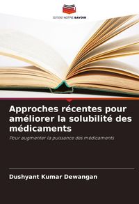 Produktbild: Approches r&eacute;centes pour am&eacute;liorer la solubilit&eacute; des m&eacute;dicaments