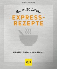 Produktbild: Unsere 150 liebsten Expressrezepte
