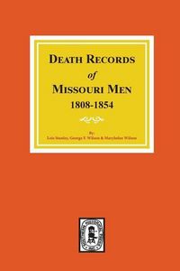 Produktbild: Death Records of Missouri Men, 1808-1854.