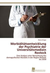 Produktbild: Morbidit&auml;tsentwicklung der Psychiatrie der Universit&auml;tsmedizin Rostock