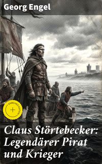 Produktbild: Claus St&ouml;rtebecker: Legend&auml;rer Pirat und Krieger