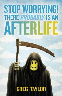 Produktbild: Stop Worrying! There Probably Is an Afterlife