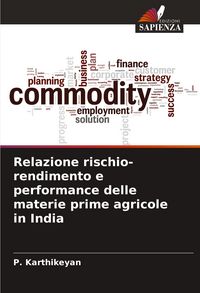 Produktbild: Relazione rischio-rendimento e performance delle materie prime agricole in India