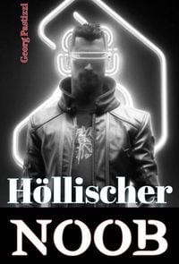 Produktbild: H&ouml;llischer Noob (&Uuml;berlebens LitRPG Ranobe Trilogie, #1)