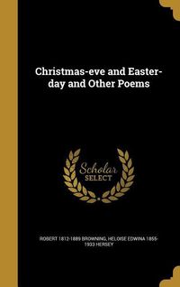 Bild vom Artikel Christmas-eve and Easter-day and Other Poems vom Autor Robert Browning