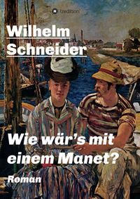 Produktbild: Wie w&auml;r&rsquo;s mit einem Manet?