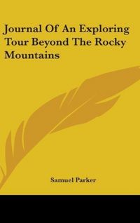 Produktbild: Parker, S: Journal Of An Exploring Tour Beyond The Rocky Mou