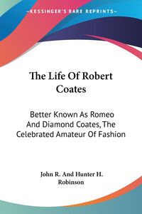 Produktbild: Robinson, J: Life Of Robert Coates