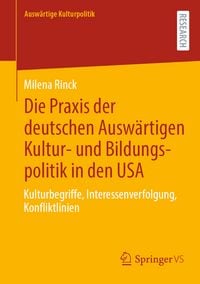 Produktbild: Die Praxis der deutschen Ausw&auml;rtigen Kultur- und Bildungspolitik in den USA