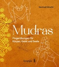 Bild vom Artikel Mudras - Fingerübungen für Körper, Geist und Seele vom Autor Gertrud Hirschi