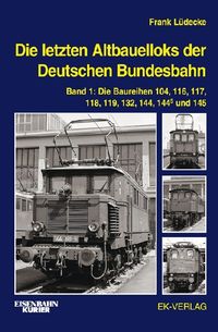 Bild vom Artikel Die letzten Altbauelloks der Deutschen Bundesbahn vom Autor Frank Lüdecke