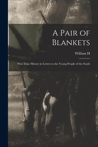 Produktbild: A Pair of Blankets; War-time History in Letters to the Young People of the South