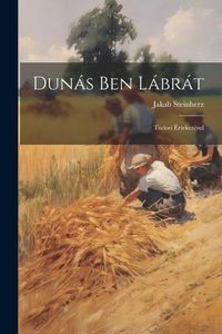 Produktbild: Dun&aacute;s Ben L&aacute;br&aacute;t: Tudori &Eacute;rtekez&eacute;sul