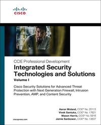 Produktbild: Integrated Security Technologies and Solutions - Volume I: Cisco Security Solutions for Advanced Threat Protection with Next Generation Firewall, Intrusion Prevention, AMP, and Content Security