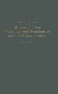 Produktbild: Mikroskopie der Nahrungs- und Genu&szlig;mittel aus dem Pflanzenreiche