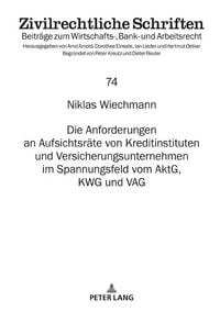 Produktbild: Die Anforderungen an Aufsichtsr&auml;te von Kreditinstituten und Versicherungsunternehmen im Spannungsfeld vom AktG, KWG und VAG