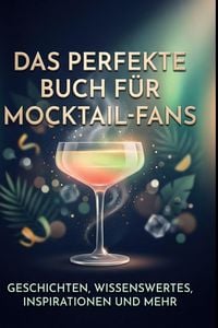 Produktbild: Das perfekte Buch f&uuml;r Mocktail-Fans
