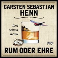 'Rum Oder Ehre' Von 'Carsten Sebastian Henn' - Hörbuch-Download