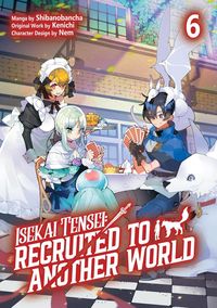 Produktbild: Isekai Tensei: Recruited to Another World: Volume 6 (Manga)