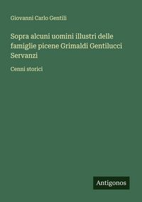 Produktbild: Sopra alcuni uomini illustri delle famiglie picene Grimaldi Gentilucci Servanzi