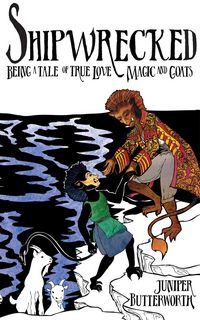Produktbild: Shipwrecked: Being a Tale of True Love, Magic, and Goats (Sea Goblins, #1)
