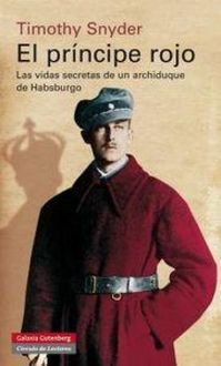 Produktbild: El pr&iacute;ncipe rojo : las vidas secretas de un archiduque de Habsburgo