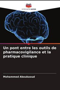 Produktbild: Un pont entre les outils de pharmacovigilance et la pratique clinique