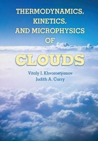 Produktbild: Thermodynamics, Kinetics, and Microphysics of Clouds