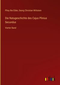 Produktbild: Die Natugeschichte des Cajus Plinius Secundus