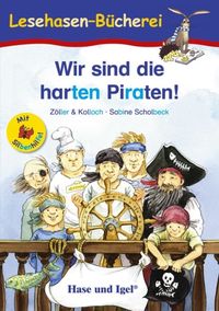 Bild vom Artikel Wir sind die harten Piraten! / Silbenhilfe. Schulausgabe vom Autor Zöller & Kolloch