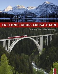 Bild vom Artikel Erlebnis Chur-Arosa-Bahn vom Autor Ueli Haldimann