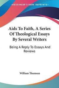 Produktbild: Aids To Faith, A Series Of Theological Essays By Several Wri