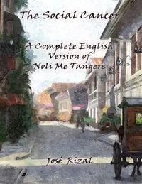 Produktbild: The Social Cancer: A Complete English Version of Noli Me Tangere
