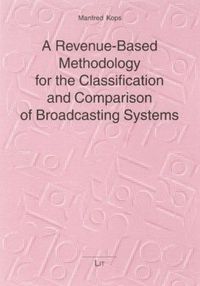 Produktbild: A Revenue-Based Methodology for the Classification and Comparison of Broadcasting Systems