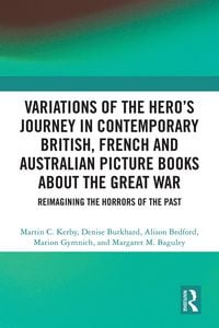 Produktbild: Variations of the Hero's Journey in Contemporary British, French and Australian Picture Books about the Great War