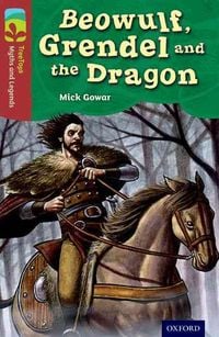 Produktbild: Oxford Reading Tree TreeTops Myths and Legends: Level 15: Beowulf, Grendel And The Dragon