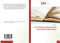 Produktbild: Les int&eacute;r&ecirc;ts professionnels des &eacute;l&egrave;ves Fribourgeois