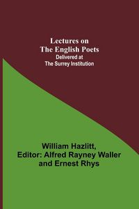 Produktbild: Lectures on the English Poets; Delivered at the Surrey Institution