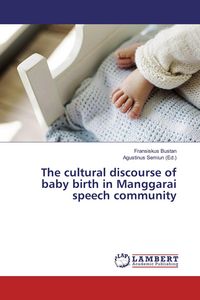 Produktbild: The cultural discourse of baby birth in Manggarai speech community