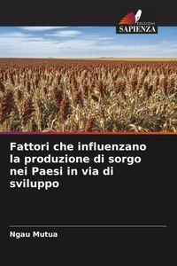 Produktbild: Fattori che influenzano la produzione di sorgo nei Paesi in via di sviluppo