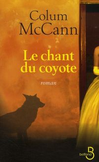 Bild vom Artikel Le chant du coyote vom Autor Colum McCann