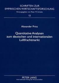 Produktbild: Quantitative Analysen zum deutschen und internationalen Luftfrachtmarkt