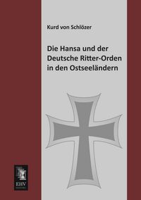 Produktbild: Die Hansa und der Deutsche Ritter-Orden in den Ostseel&auml;ndern