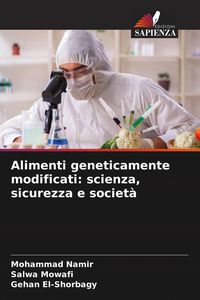 Produktbild: Alimenti geneticamente modificati: scienza, sicurezza e societ&agrave;