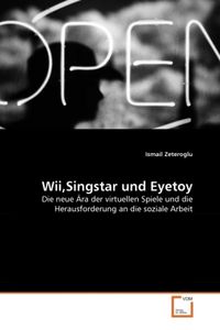 Produktbild: Zeteroglu, I: Wii,Singstar und Eyetoy