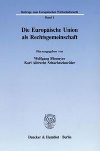 Produktbild: Die Europ&auml;ische Union als Rechtsgemeinschaft.