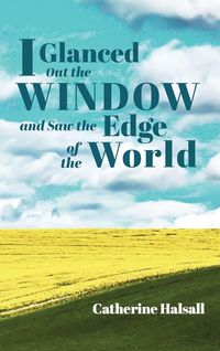 Produktbild: I Glanced Out the Window and Saw the Edge of the World